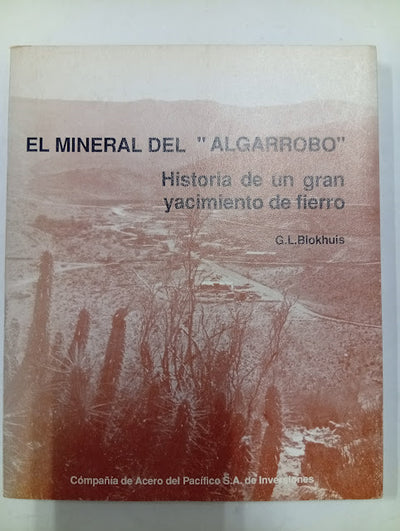 El mineral del “Algarrobo”: Historia de un gran yacimiento de fierro