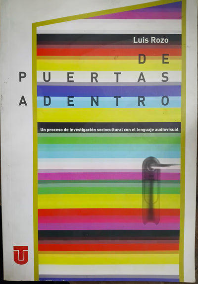 DE PUERTAS ADENTRO: Un proceso de investigación sociocultural con el lenguaje audiovisual