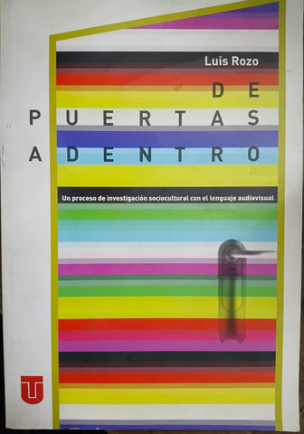 DE PUERTAS ADENTRO: Un proceso de investigación sociocultural con el lenguaje audiovisual
