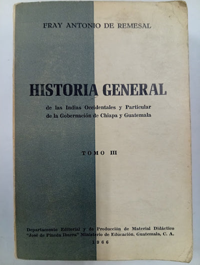 Historia General de las Indias Occidentales y particular de la Gobernación de Chiapa y Guatemala. Tomo III