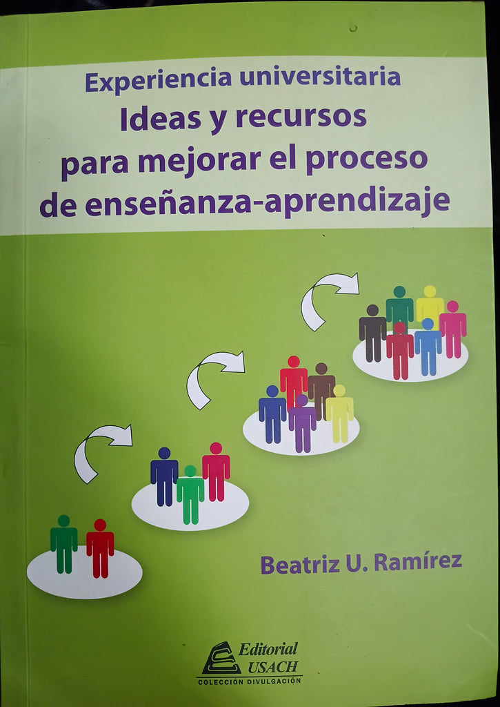 Experiencia universitaria. Ideas y recursos para mejorar el proceso de enseñanza-aprendizaje
