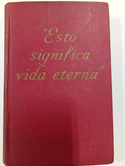 “Esto significa vida eterna”