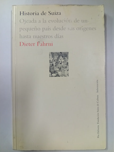 Historia de Suiza. Ojeada a la evolución de un pequeño país desde sus orígenes hasta nuestros días