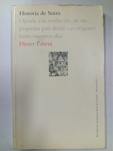 Historia de Suiza. Ojeada a la evolución de un pequeño país desde sus orígenes hasta nuestros días
