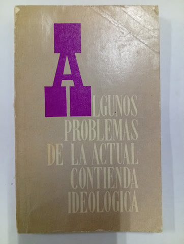 Algunos problemas de la actual contienda ideológica