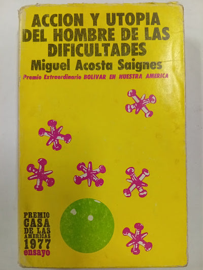 Acción y utopía del hombre de las dificultades