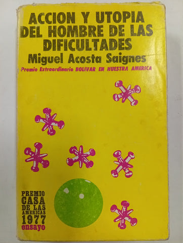 Acción y utopía del hombre de las dificultades