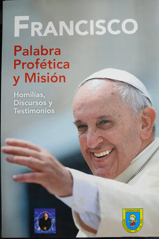 Francisco: Palabra Profética y Misión