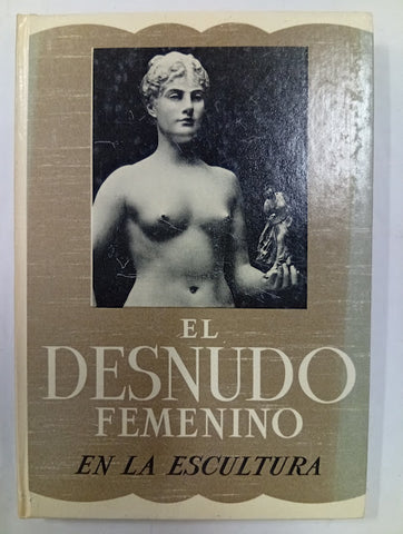 El Desnudo Femenino en la Escultura
