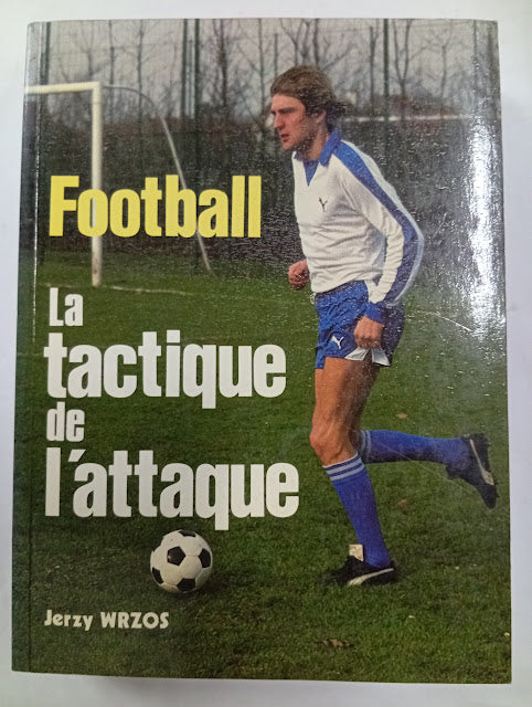 Football. La tactique de l'attaque