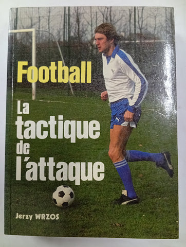 Football. La tactique de l'attaque