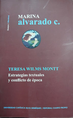 Teresa Wilms Montt: Estrategias Textuales y Conflicto de Época