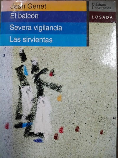El Balcon Severa Vigilancia Las Sirvientas (Clasicos Universales)