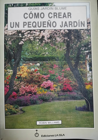 Cómo Crear Un Pequeño Jardín