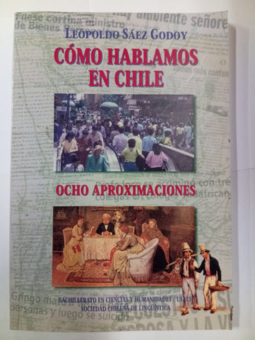 Cómo hablamos en Chile. Ocho aproximaciones