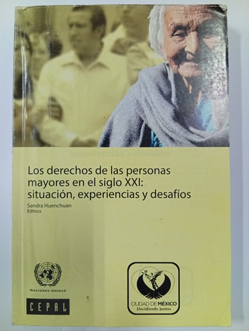 Los derechos de las personas mayores en el siglo XXI: situación, experiencias y desafíos