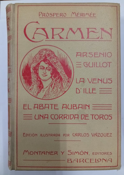 Carmen / Arsenio Guillot / La Venus d’Ille / El abate Aubain / Una corrida de toros