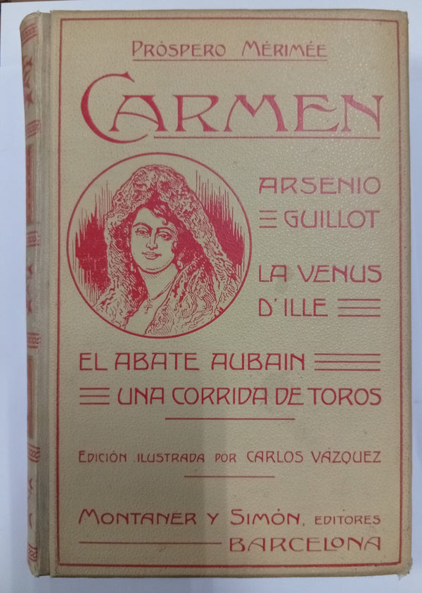 Carmen / Arsenio Guillot / La Venus d’Ille / El abate Aubain / Una corrida de toros