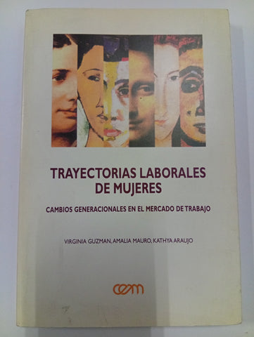 Trayectorias laborales de mujeres: Cambios generacionales en el mercado de trabajo