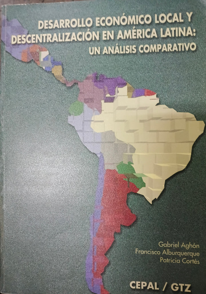 Desarrollo económico local y descentralización en América Latina un análisis comparativo