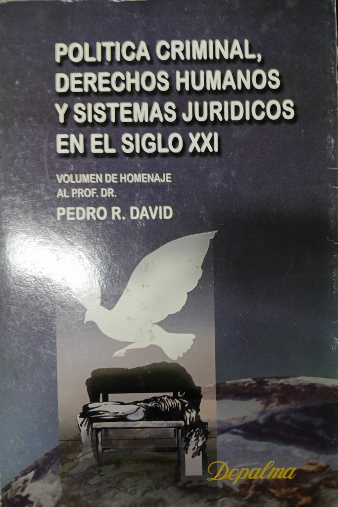 Política criminal, derechos humanos y sistemas jurídicos en el siglo XXI