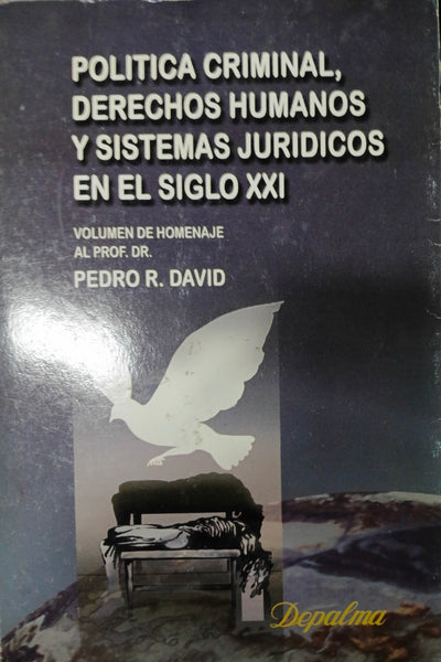 Política criminal, derechos humanos y sistemas jurídicos en el siglo XXI