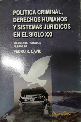 Política criminal, derechos humanos y sistemas jurídicos en el siglo XXI