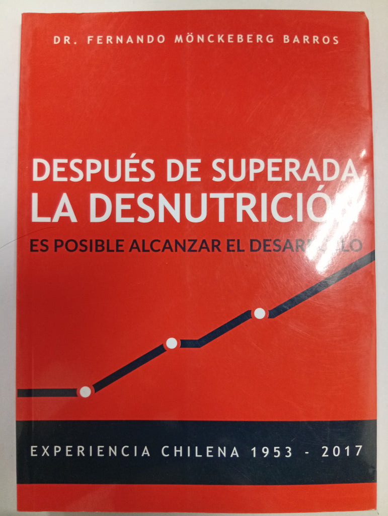 Después de superada la desnutrición: es posible alcanzar el desarrollo. Experiencia chilena 1953–2017