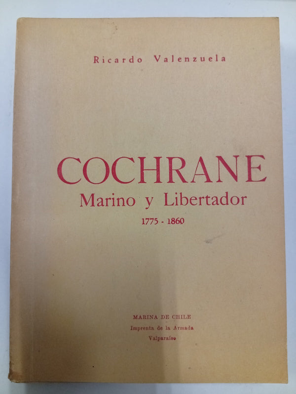 Cochrane, marino y libertador, 1775-1860