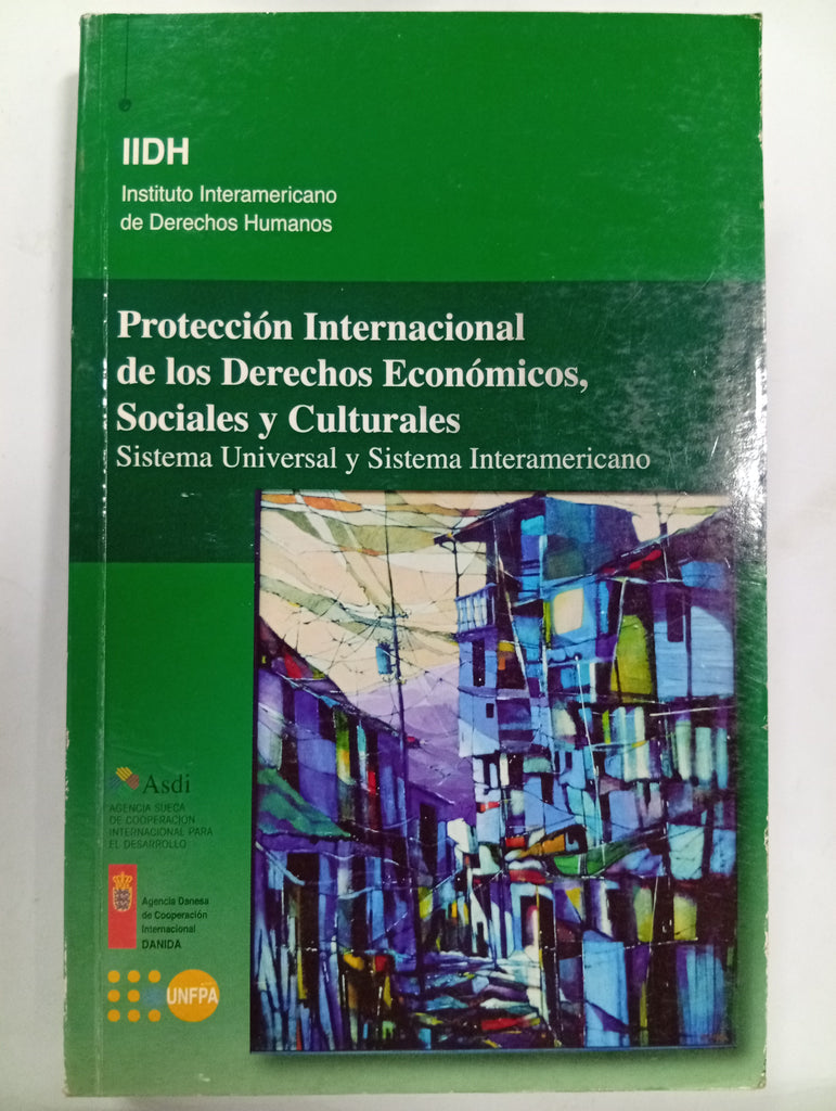 Protección Internacional de los Derechos Económicos, Sociales y Culturales. Sistema Universal y Sistema Interamericano