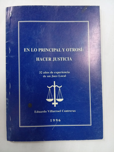 En lo principal y otrosí: hacer justicia. 32 años de experiencia de un juez local