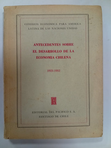Antecedentes sobre el desarrollo de la economía chilena (1925–1952)