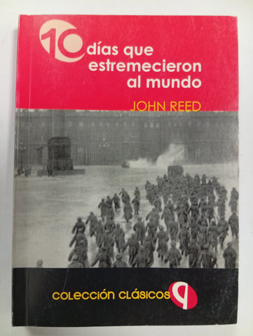 Diez días que estremecieron al mundo