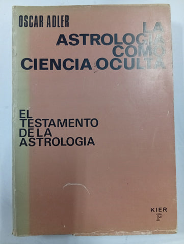 Astrología como ciencia oculta. El testamento de la astrología