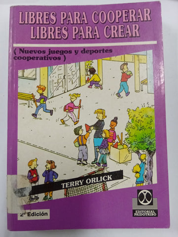 Libres para cooperar, libres para crear: Nuevos juegos y deportes cooperativos