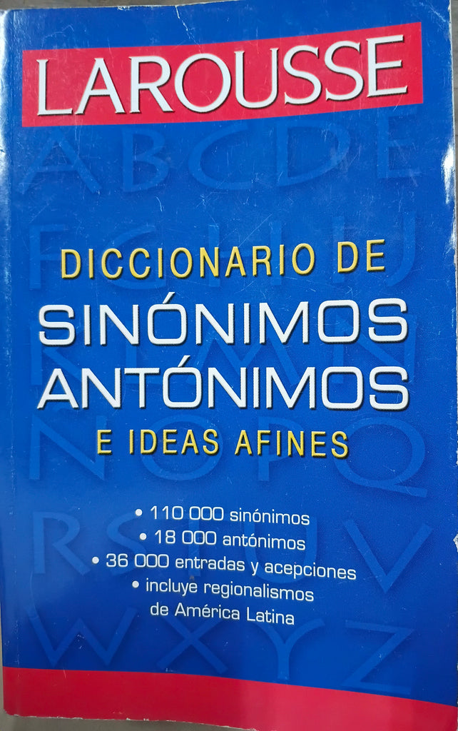 Diccionario larousse de sinónimos, antónimos e ideas afines