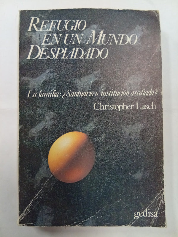 Refugio en un mundo despiadado. La familia: ¿Santuario o institución asediada?