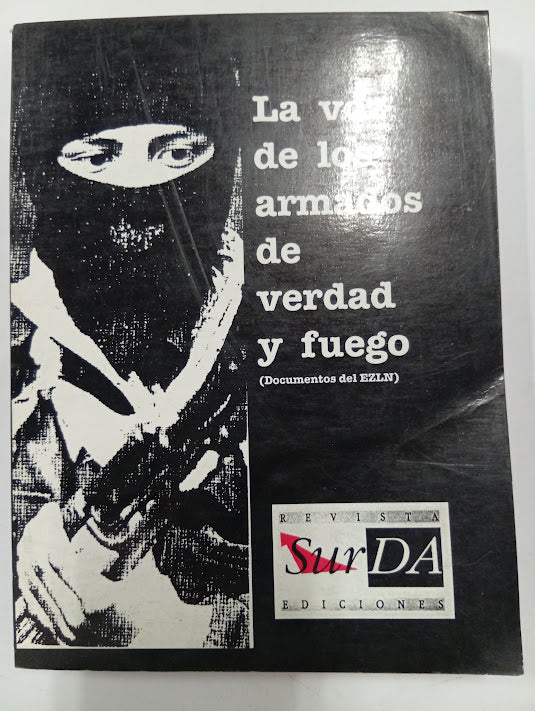 La voz de los armados de verdad y fuego (Documentos del EZLN)