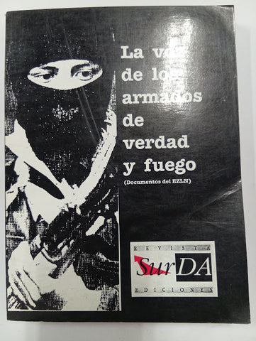 La voz de los armados de verdad y fuego (Documentos del EZLN)