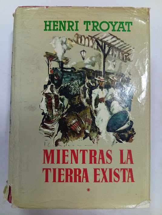 Mientras la tierra exista. Tomo I