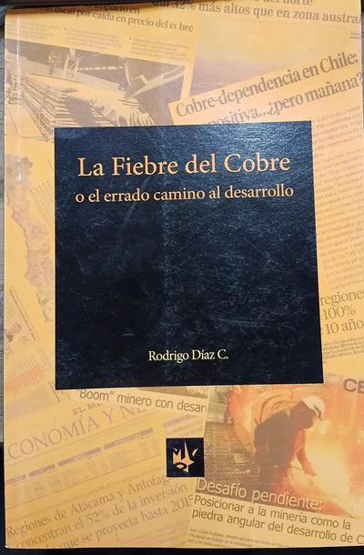LA FIEBRE DEL COBRE : O EL ERRADO CAMINO AL DESARROLLO