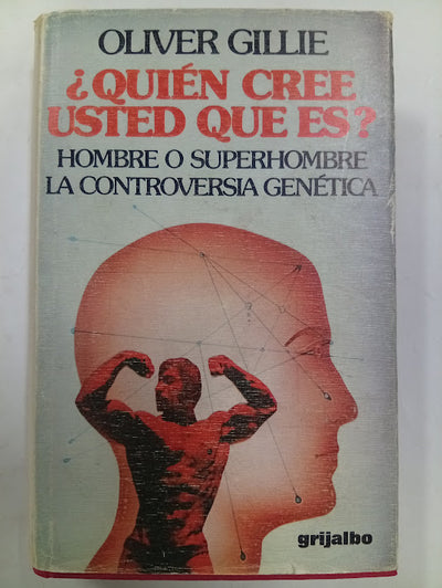 ¿Quién cree usted que es? Hombre o superhombre. La controversia genética