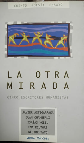 La otra mirada Cinco escritores humanistas
