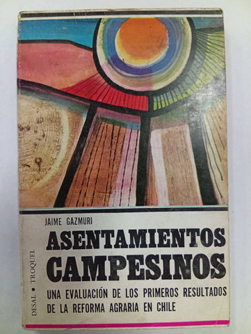 Asentamientos campesinos: una evaluación de los primeros resultados de la reforma agraria en Chile