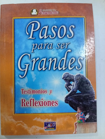 Pasos para ser grandes: Testimonios y reflexiones