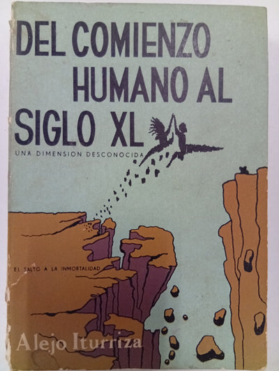 Del comienzo humano al siglo XL: una dimensión desconocida