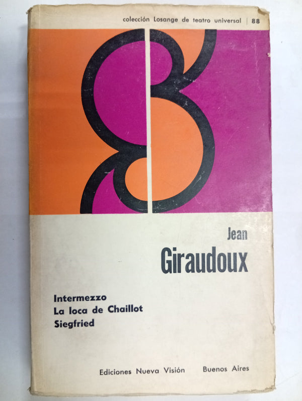 Intermezzo / La loca de Chaillot / Siegfried