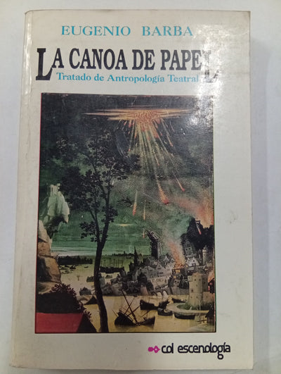 La canoa de papel: Tratado de antropología teatral