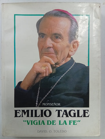 Monseñor Emilio Tagle: “Vigía de la fe”
