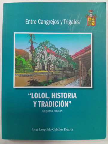 Entre Cangrejos y Trigales: Lolol, Historia y Tradición